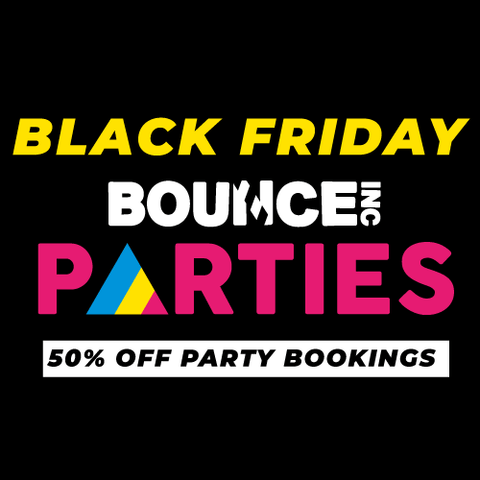 BOUNCE Parties - 50% Off Monday to Friday Party Bookings - Black Friday Special